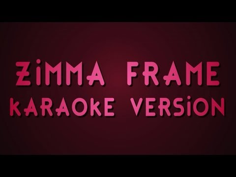 Zimma Frame (Show N Prove) - Karaoke Version