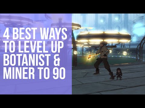 4 Best Ways to level up your gatherer from 80 to 90 (Botanist & Miner)
