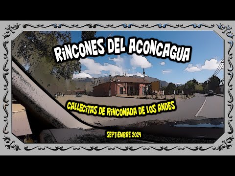 202409 - Rincones del Aconcagua - Callecitas de Rinconada