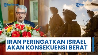 Iran Peringatkan Israel akan Ada Konsekuensi Berat, buntut Pelanggaran yang Tewaskan Warga Palestina