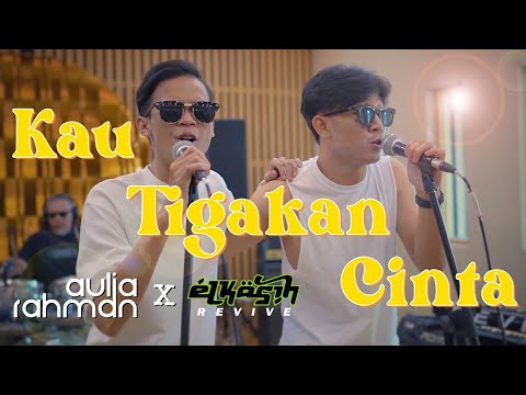 Aulia Rahman X Elkasih - Kau Tigakan Cinta (Live)