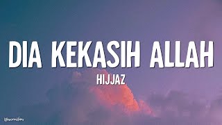 Download lagu Hijjaz - Dia Kekasih Allah (Lirik) mp3