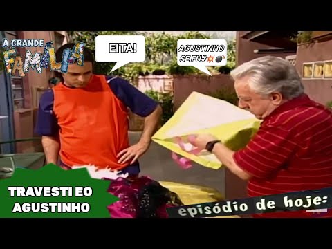 A GRANDE FAMÍLIA - AGUSTINHO EO TRAVESTI FULL HD (1080p)
