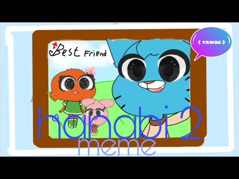 Hanabi 2 meme ( tawog ) the amazing world of gumball + new intro & outro ( read desc)