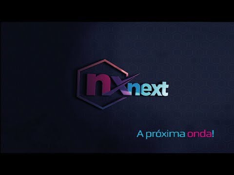 "URGENTE" NX NEXT - O MOMENTO É AGORA