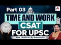 Time And Work For CSAT Part 3 Time And Work Questions For UPSC CSAT UPSC CSAT 2025 Saransh Sir