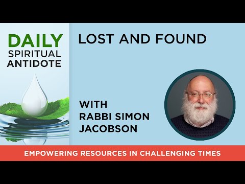 Lost and Found | with Rabbi Simon Jacobson | Daily Spiritual Antidote #84