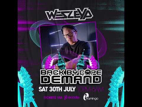 Dj Wes P | Back By Dope Demand | Flamingo Nightclub Blackpool | 30.07.22