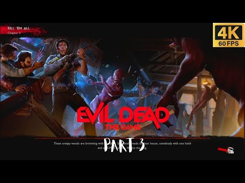 EVIL DEAD THE GAME Walkthrough Gameplay Part 3 - Kill All The Deadites [4K 60FPS PC]