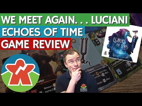 Echoes of Time - Board Game Review - We Meet Again. . . Luciani