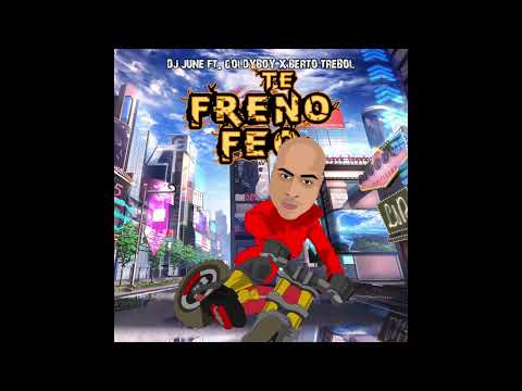Goldy Boy x DJ June x Berto Trebol - Te Freno Feo