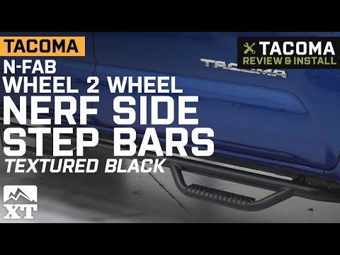 Tacoma N-Fab Wheel 2 Wheel Nerf Side Steps - Textured Black (2016-2019 Double Cab) Review & Install