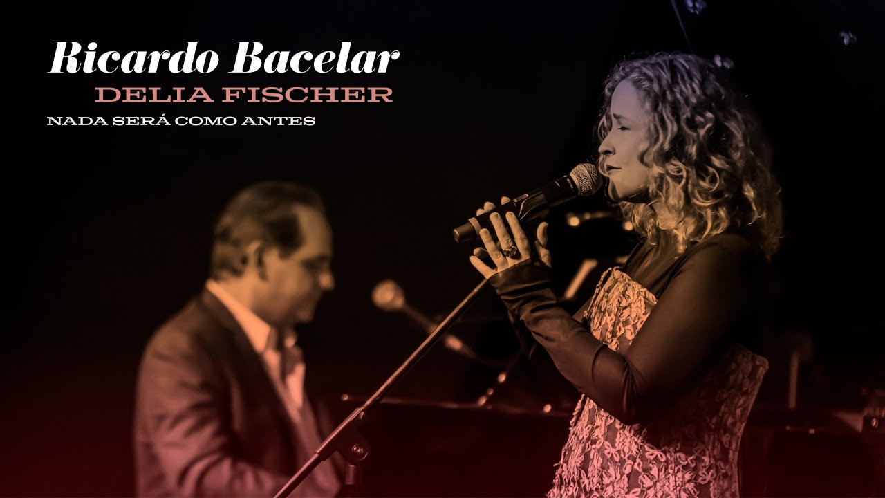 Ricardo Bacelar e Delia Fischer - Nada Será Como Antes