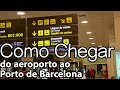 Como Chegar Do Aeroporto Ao Porto De Barcelona