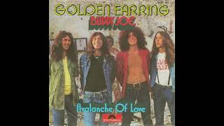 Golden Earring - Avalanche Of Love