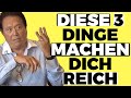 REICH WERDEN IST EINFACH Diese 3 Dinge REICH WERDEN IST EINFACH Diese 3 Dinge