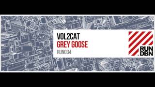 Vol2Cat - Grey Goose (Original Mix) [RUN DBN Records]