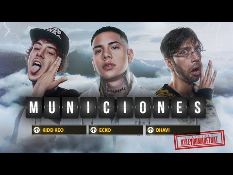ECKO, Kidd Keo, Bhavi, KyleYouMadeThat - Municiones (Video Oficial)