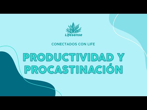 ¿Por qué postergo mis obligaciones? - Productividad y Procrastinación.