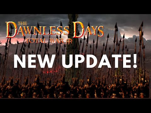 ISENGARD MARCHES! | DAWNLESS DAYS V.0.6.1 NEW UPDATE IS OUT NOW! | 15 NEW MAPS | NEW DWARVEN ROSTER