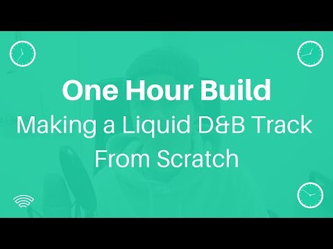 One Hour Build: Making a Liquid DnB Track From Scratch