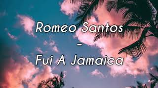 Romeo Santos - Fui A Jamaica (Letra)
