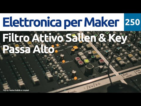 Filtro Attivo Passa Alto di tipo Sallen e Key - Video 250