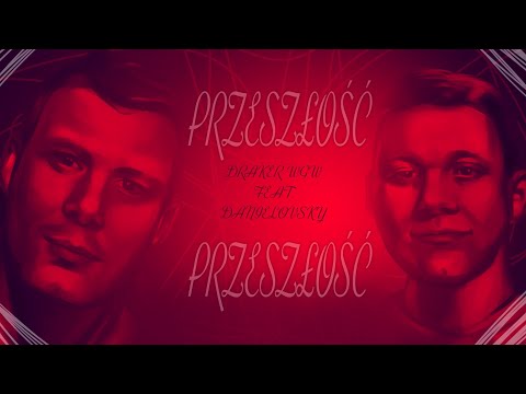 Draker WGW feat. Danielovsky - Przeszłość (Prod. D-Low Beats)