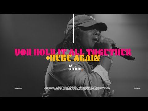 You Hold It All Together + Here Again|UNION Sunday Experience|Joy White and Melinda Valenzuela-Oates