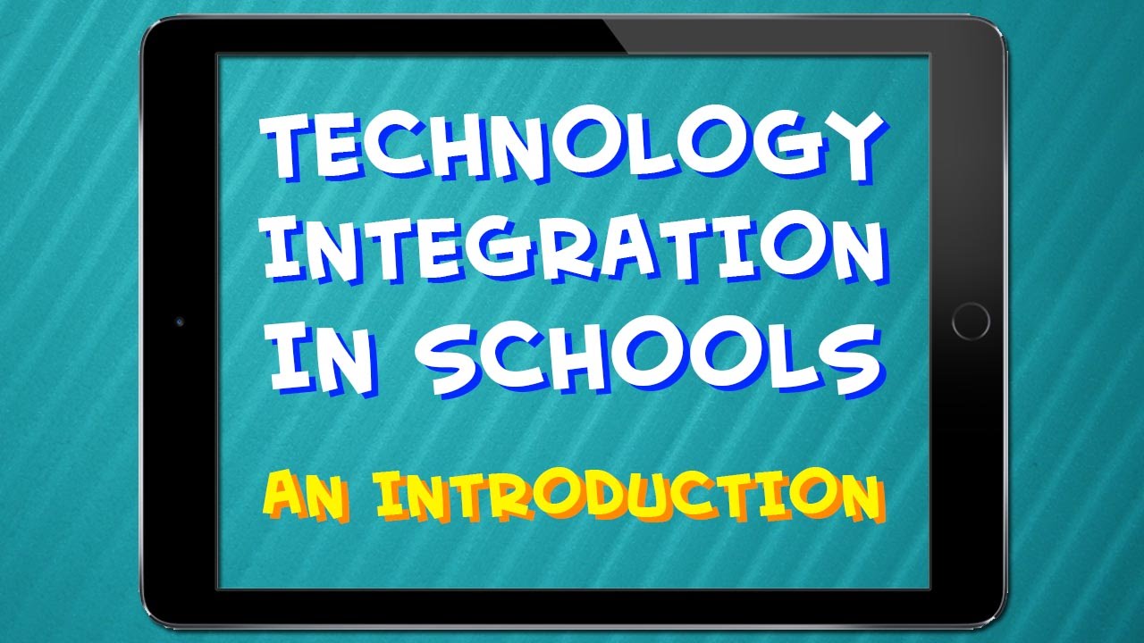 Technology Integration in Schools - An Introduction