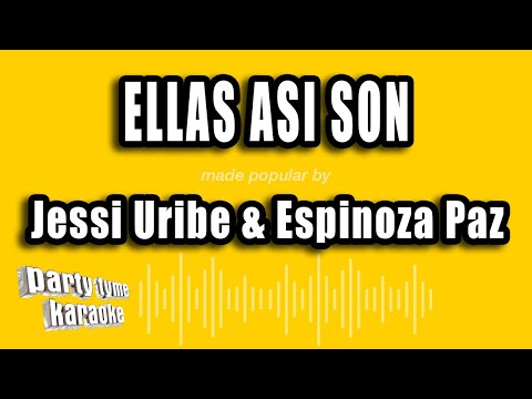 Jessi Uribe & Espinoza Paz - Ellas Asi Son (Versión Karaoke)