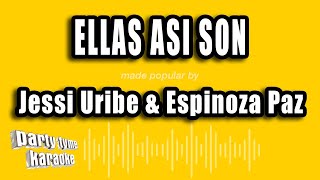 Jessi Uribe &amp; Espinoza Paz - Ellas Asi Son (Versión Karaoke)