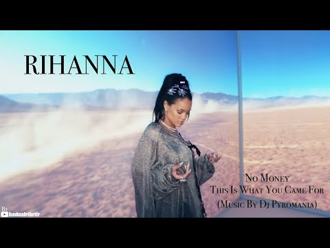 RIHANNA (Feat. Calvin Harris, Galantis) - No Money This Is What You Came For [Music By Dj Pyromania]