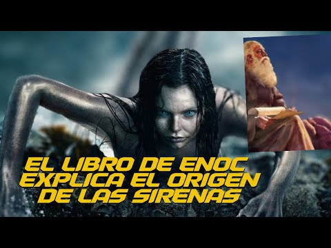 LIBRO DE ENOC EXPLICA EL ORIGEN DE LAS SIRENAS