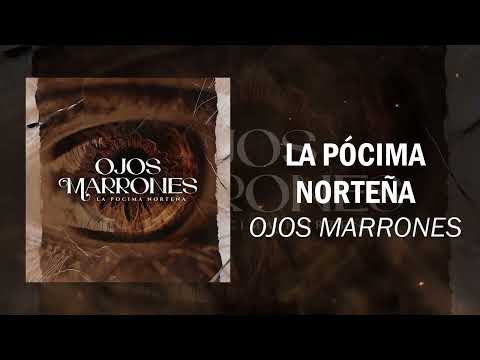 La Pócima Norteña - Ojos Marrones (2022)