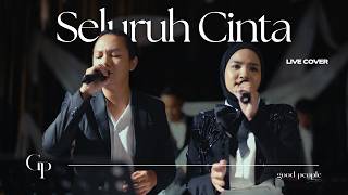 Download lagu Seluruh Cinta - Siti Nurhaliza feat Cakra Khan Live Cover | Good People Music mp3
