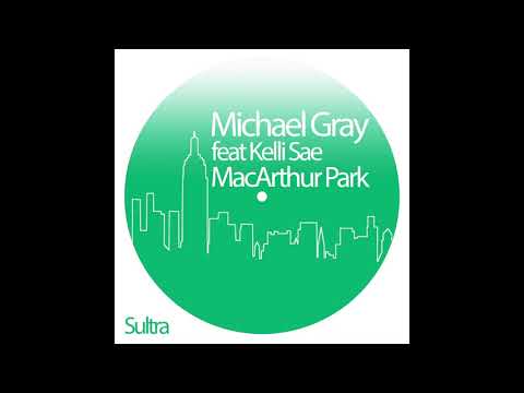 Michael Gray feat Kelli Sea - MacArthur Park