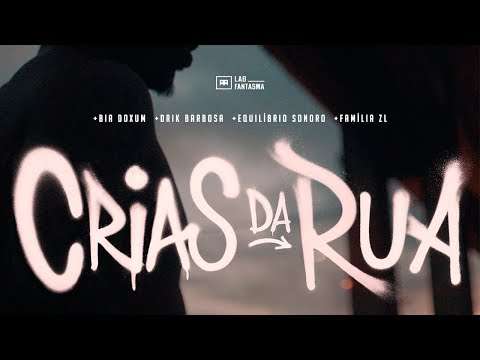Crias da Rua - Bia Doxum, Drik Barbosa, Equilíbrio Sonoro e Família ZL (Clipe Oficial)
