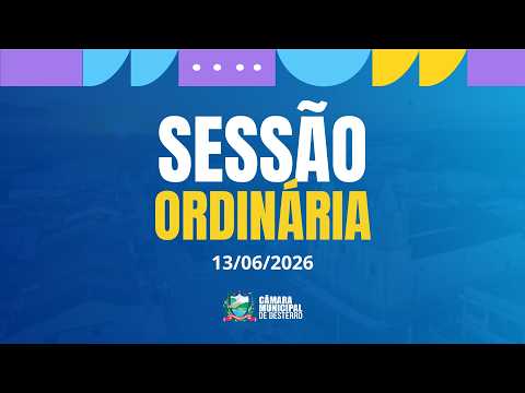 Sessão Ordinária 13/06/2026 | Câmara de Vereadores Desterro PB