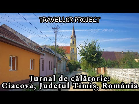 Jurnal de călătorie: Ciacova, Județul Timiș, România