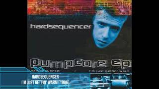 Hardsequencer ‎– I'm Just Gettin' Warm [1996]