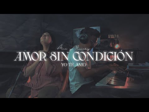 Amor Sin Condición / Yo Te Amo - Ana y Ricky