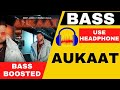 Aukaat | Bass Boosted | Deep Jandu Ft. Karan Aujla (Official Video) Minister Music | Jay Trak