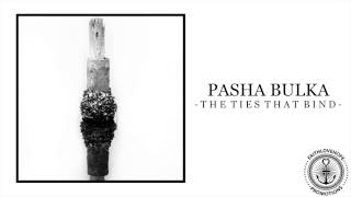 Pasha Bulka - The Ties That Bind