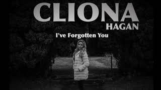 Cliona Hagan I&#39;ve Forgotten You - Official Audio