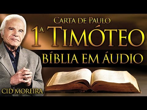 A Bíblia Narrada por Cid Moreira: 1 TIMÓTEO (Completo)