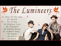 The Lumineers Greatest Hits Collection The Best Of The Lumineers 2022