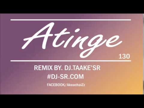 เพลงแดนซ์เบาๆ [DJ.TAAKE'SR] - Atinge [130] Remix V.2