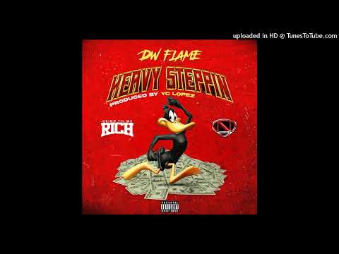 DW FLAME “Heavy Steppin” prod by YC Lopez