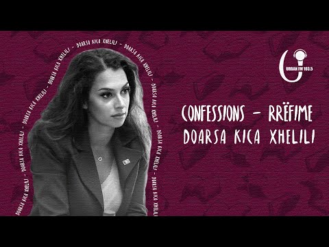 Confessions/Rrëfime – Doarsa Kica Xhelili - #18